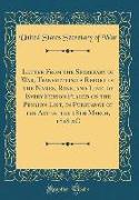 Letter from the Secretary of War, Transmitting a Report of the Names, Rank, and Line, of Every Person Placed on the Pension List, in Pursuance of the