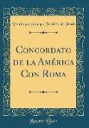 Concordato de la América Con Roma (Classic Reprint)