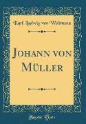 Johann von Müller (Classic Reprint)