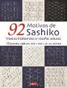 92 motivos de sashiko : modelos tradicionales con diseños actuales : 10 proyectos explicados paso a paso con sus patrones