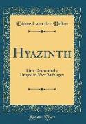 Hyazinth: Eine Dramatische Utopie in Vier Aufzügen (Classic Reprint)