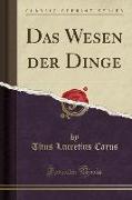 Das Wesen der Dinge (Classic Reprint)