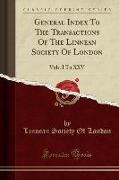 General Index to the Transactions of the Linnean Society of London: Vols. I to XXV (Classic Reprint)