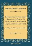 Conspectus Litteraturæ Botanicæ in Suecia Ab Antiquissimis Temporibus Usque Ad Finem Anni 1831