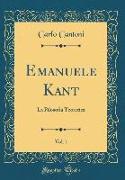 Emanuele Kant, Vol. 1: La Filosofia Teoretica (Classic Reprint)