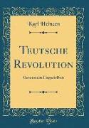 Teutsche Revolution: Gesammelte Flugschriften (Classic Reprint)