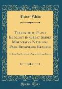 Terrestrial Plant Ecology in Great Smoky Mountains National Park Biosphere Reserve: A Fifteen-Year Review and a Program for Future Research (Classic R