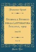 Giornale Storico Della Letteratura Italiana, 1902, Vol. 39: Anno XX (Classic Reprint)