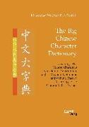 The Big Chinese Character Dictionary. Covering 8897 Chinese Characters with Sound Transcription, English Meaning Definitions and Writing Practice According to the Chinese Radical System