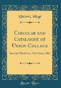 Circular and Catalogue of Union College: Seventy-Third Year, First Term, 1868 (Classic Reprint)