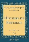 Histoire de Bretagne, Vol. 2 (Classic Reprint)