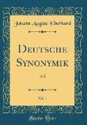 Deutsche Synonymik, Vol. 1: A-I (Classic Reprint)