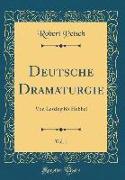 Deutsche Dramaturgie, Vol. 1: Von Lessing Bis Hebbel (Classic Reprint)