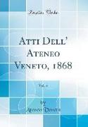 Atti Dell' Ateneo Veneto, 1868, Vol. 5 (Classic Reprint)
