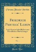 Friedrich Perthes' Leben, Vol. 1
