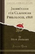 Jahrbücher für Classische Philologie, 1868, Vol. 14 (Classic Reprint)