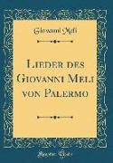 Lieder des Giovanni Meli von Palermo (Classic Reprint)