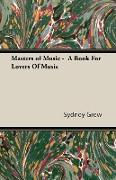 Masters of Music - A Book for Lovers of Music