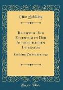 Reichtum Und Eigentum in Der Altkirchlichen Literatur: Ein Beitrag Zur Sozialen Frage (Classic Reprint)