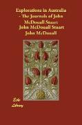 Explorations in Australia - The Journals of John McDouall Stuart