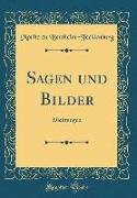Sagen Und Bilder: Dichtungen (Classic Reprint)
