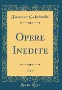 Opere Inedite, Vol. 8 (Classic Reprint)