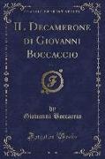 IL Decamerone di Giovanni Boccaccio, Vol. 1 (Classic Reprint)