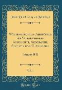 Würtembergische Jahrbücher für Vaterländische Geschichte, Geographie, Statistik und Topographie, Vol. 1