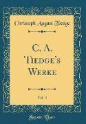 C. A. Tiedge's Werke, Vol. 4 (Classic Reprint)
