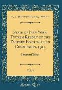 State of New York, Fourth Report of the Factory Investigating Commission, 1915, Vol. 3: Statistical Tables (Classic Reprint)