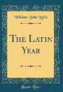 The Latin Year (Classic Reprint)