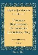 Correio Braziliense, Ou Armazém Literário, 1813, Vol. 10 (Classic Reprint)