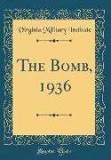 The Bomb, 1936 (Classic Reprint)