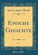 Epische Gedichte, Vol. 1 (Classic Reprint)