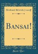 Bansai! (Classic Reprint)