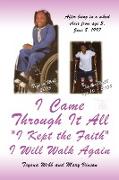 I Came Through It All "I Kept the Faith" I Will Walk Again