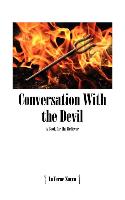 Conversation with the Devil: A Book for the Believer