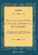 Salluste, Jules César, C. Velléius Paterculus Et A. Florùs