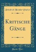 Kritische Gänge (Classic Reprint)