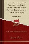 State of New York, Fourth Report of the Factory Investigating Commission, 1915, Vol. 3: Statistical Tables (Classic Reprint)