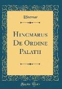 Hincmarus De Ordine Palatii (Classic Reprint)