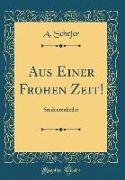 Aus Einer Frohen Zeit!: Studentenlieder (Classic Reprint)