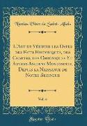 L'Art de Vérifier les Dates des Faits Historiques, des Chartes, des Chroniques Et Autres Anciens Monuments, Depuis la Naissance de Notre-Seigneur, Vol. 6 (Classic Reprint)