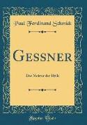 Gessner: Der Meister Der Idylle (Classic Reprint)