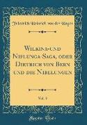 Wilkina-und Niflunga-Saga, oder Dietrich von Bern und die Nibelungen, Vol. 3 (Classic Reprint)