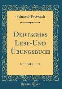 Deutsches Lese-Und Übungsbuch (Classic Reprint)