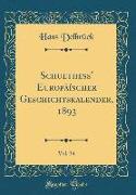 Schulthess' Europäíscher Geschichtskalender, 1893, Vol. 34 (Classic Reprint)