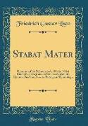 Stabat Mater: Hymnus Auf Die Schmerzen Der Maria, Nebst Einem Nachtrage Zu Den Uebersetzungen Des Hymnus Dies Irae, Zweiter Beitrag