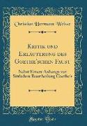 Kritik und Erläuterung des Goethe'schen Faust