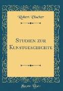 Studien zur Kunstgeschichte (Classic Reprint)